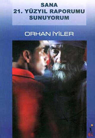 Sana 21. Yüzyıl Raporumu Sunuyorum - El Yayınları