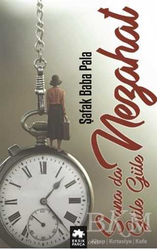 Sana da Güle Güle Nezahat - Eksik Parça Yayınları