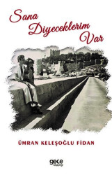 Sana Diyeceklerim Var - Gece Kitaplığı