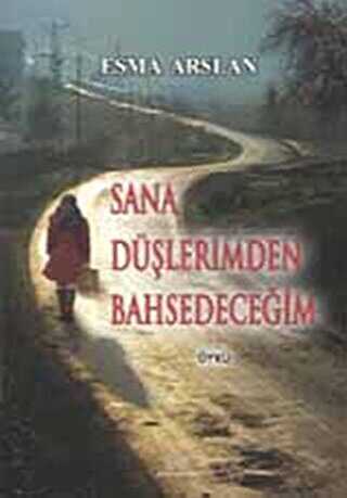 Sana Düşlerimden Bahsedeceğim - Ürün Yayınları