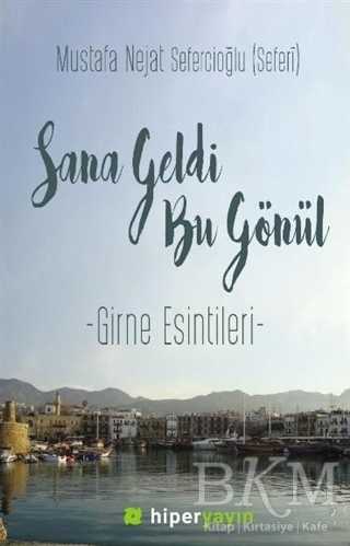 Sana Geldi Bu Gönül - Hiperlink Yayınları