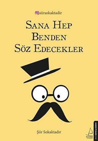 SANA HEP BENDEN SÖZ EDECEKLER - Destek Yayınları