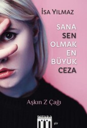 Sana Sen Olmak En Büyük Ceza Aşkın Z Çağı - Patara Kitap