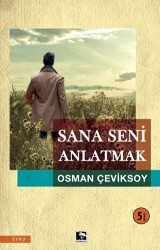 Sana Seni Anlatmak - Çınaraltı Yayınları