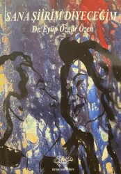 Sana Şiir Diyeceğim - Ürün Yayınları