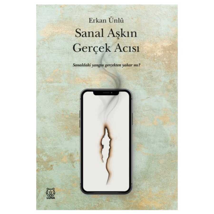 Sanal Aşkın Gerçek Acısı - Luna Yayınları