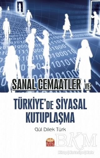 Sanal Cemaatler ve Türkiye’de Siyasal Kutuplaşma - Nobel Akademik Yayıncılık