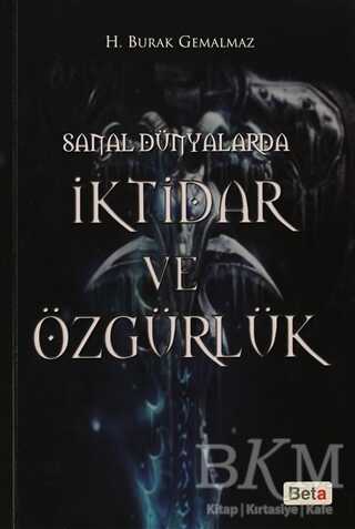 Sanal Dünyalarda İktidar ve Özgürlük - Beta Yayınevi