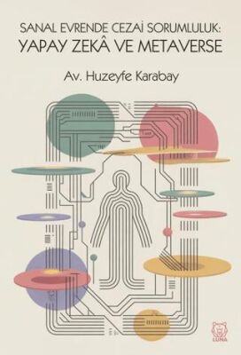 Sanal Evrende Cezai Sorumluluk: Yapay Zekâ ve Metaverse - 1