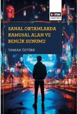 Sanal Ortamlarda Kamusal Alan ve Benlik Sunumu - 1