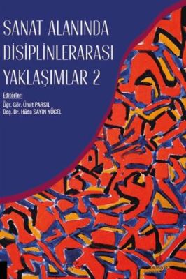 Sanat Alanında Disiplinlerarası Yaklaşımlar 2 - 1