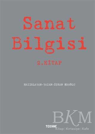 Sanat Bilgisi - 2. Kitap - Tekhne Yayınları