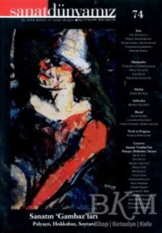 Sanat Dünyamız Üç Aylık Kültür ve Sanat Dergisi Sayı: 74