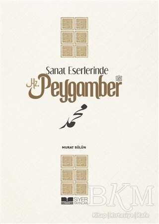 Sanat Eserlerinde Hz.Peygamber - Siyer Yayınları