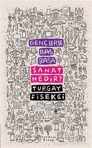 Sanat Nedir? - Gençlerle Baş Başa - Yordam Kitap