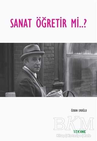 Sanat Öğretir mi? - Tekhne Yayınları