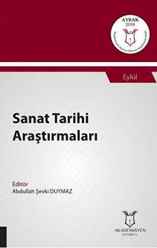 Sanat Tarihi Araştırmaları AYBAK 2019 Eylül - Akademisyen Kitabevi