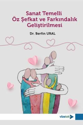 Sanat Temelli Öz Şefkat ve Farkındalık Geliştirilmesi - 1