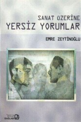 Sanat Üzerine Yersiz Yorumlar - Bağlam Yayınları