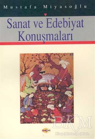 Sanat ve Edebiyat Konuşmaları - Akçağ Yayınları
