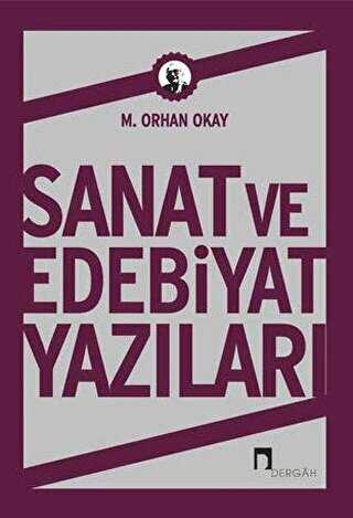 Sanat ve Edebiyat Yazıları - Dergah Yayınları