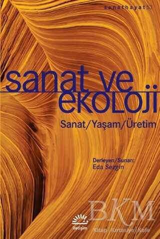 Sanat ve Ekoloji - İletişim Yayınevi