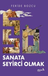 Sanata Seyirci Olmak - Albaraka Yayınları