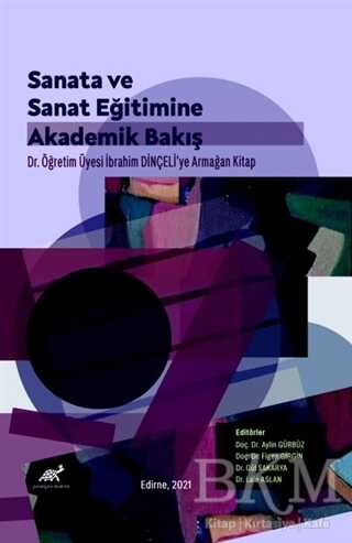 Sanata ve Sanat Eğitimine Akademik Bir Bakış - 1