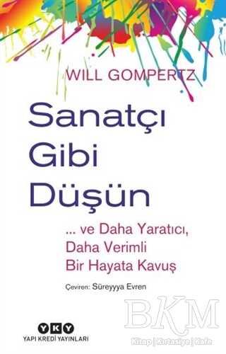 SANATÇI GİBİ DÜŞÜN - Yapı Kredi Yayınları