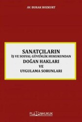 Sanatçıların İş ve Sosyal Güvenlik Hukukundan Doğan Hakları ve Uygulama Sorunları - Platon Hukuk