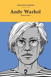 Sanatçıların Yaşamları- Andy Warhol - HayalPerest Kitap
