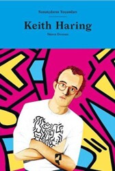 Sanatçıların Yaşamları- Keith Haring - HayalPerest Kitap