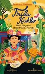 Sanatçının Gördükleri - Frida Kahlo - Everest K12