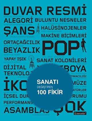 Sanatı Değiştiren 100 Fikir - Literatür Yayıncılık