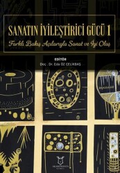 Sanatın İyileştirici Gücü 1 - Akademisyen Kitabevi