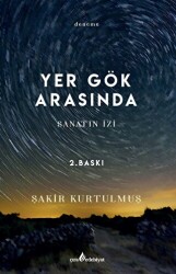 Yer Gök Arasında - Sanatın İzi - Çıra Yayınları