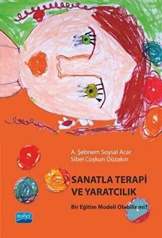 Sanatla Terapi ve Yaratıcılık - Nobel Akademik Yayıncılık