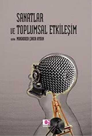 Sanatlar ve Toplumsal Etkileşim - E Yayınları