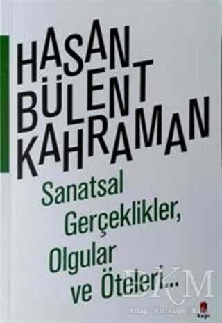 Sanatsal Gerçeklikler, Olgular ve Öteleri… - Kapı Yayınları