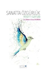 Sanatta Özgürlük - Resim Sanatı - Artikel Akademi