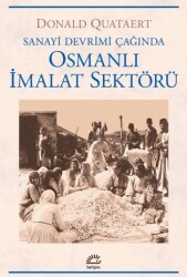 Sanayi Devrimi Çağında Osmanlı İmalat Sektörü - İletişim Yayınevi
