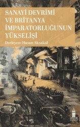 Sanayi Devrimi ve Britanya İmparatorluğunun Yükselişi - Beyoğlu Kitabevi