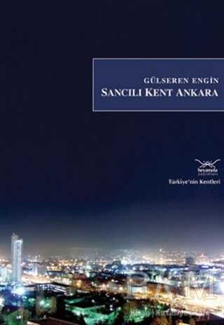Sancılı Kent Ankara - Heyamola Yayınları