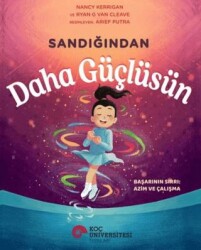 Sandığından Daha Güçlüsün - Koç Üniversitesi Yayınları