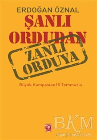 Şanlı Ordudan Zanlı Orduya - Tekin Yayınevi