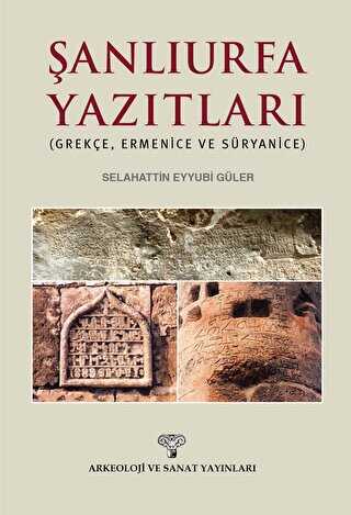 Şanlıurfa Yazıtları Grekçe, Ermenice ve Süryanice - Arkeoloji ve Sanat Yayınları