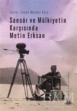 Sansür ve Mülkiyetin Karşısında Metin Erksan - Yitik Ülke Yayınları