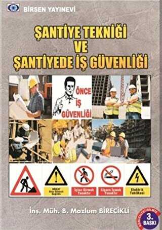 Şantiye Tekniği ve Şantiyede İş Güvenliği - Birsen Yayınevi