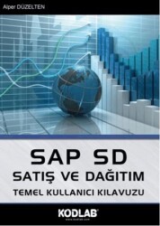 SAP SD Satış ve Dağıtım Temel Kullanıcı Kılavuzu - Kodlab Yayın Dağıtım