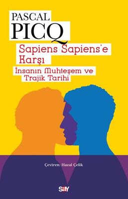 Sapiens Sapiens’e Karşı - 1